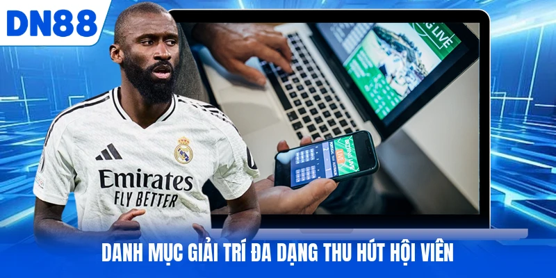Danh mục giải trí đa dạng thu hút hội viên