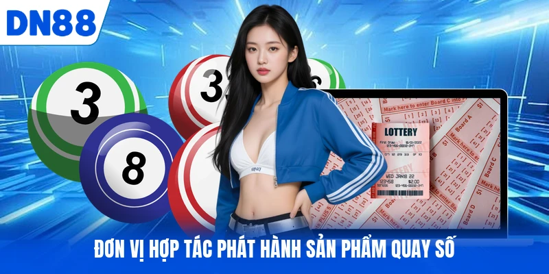 Đơn vị hợp tác phát hành sản phẩm quay số